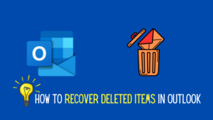 How to Recover Deleted Items in Outlook